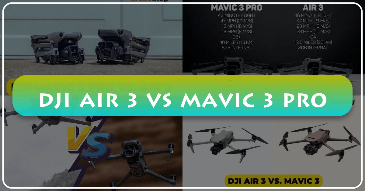 DJI Air 3 vs Mavic 3 Pro