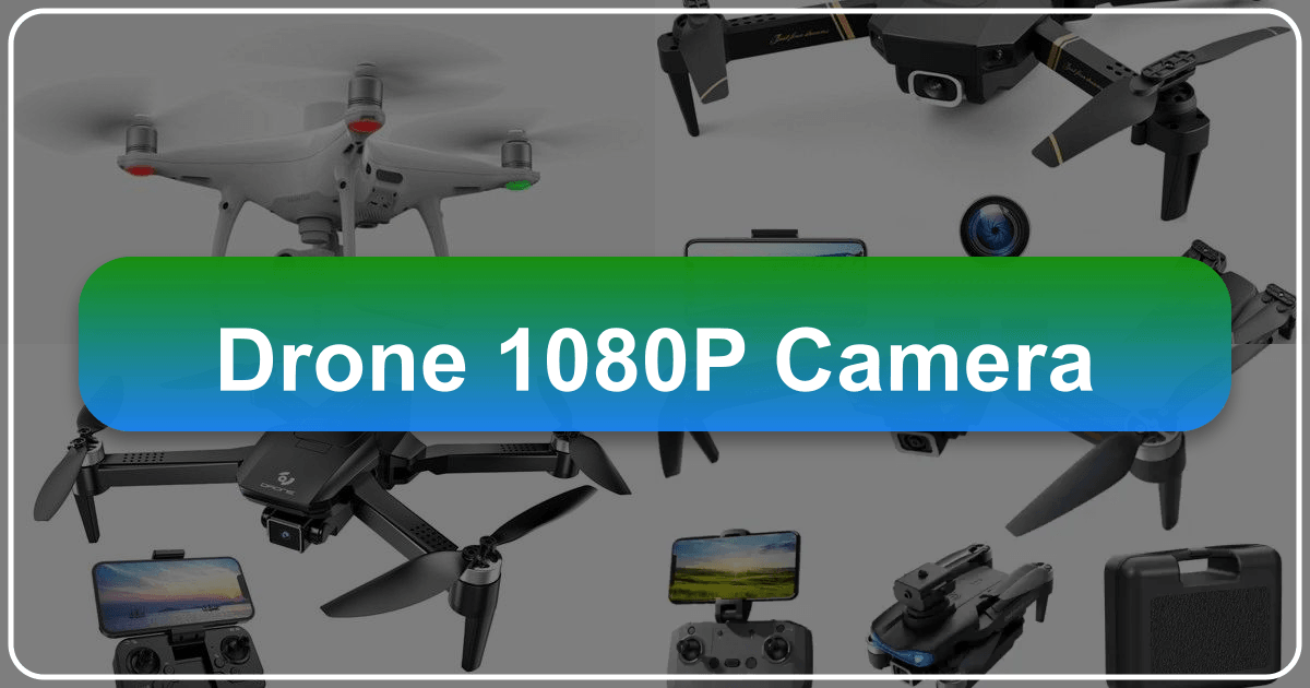 Drone 1080p Camera