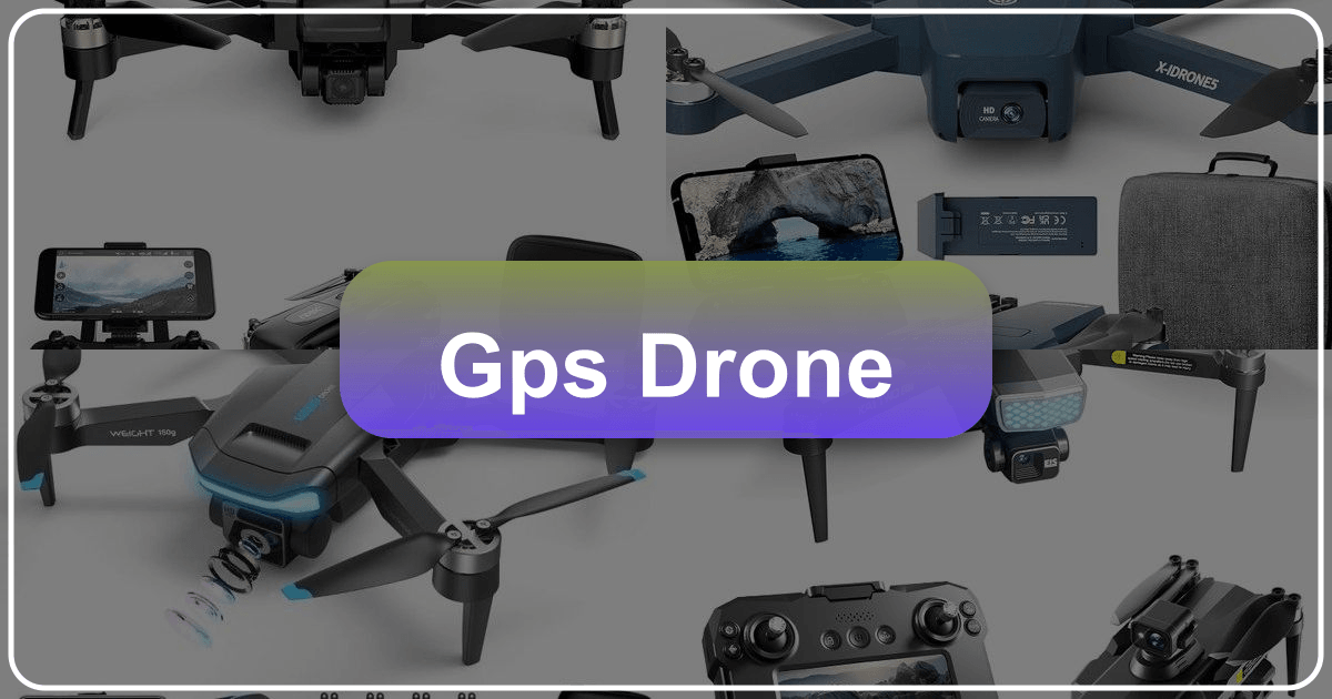GPS Drones